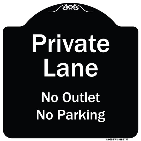Signmission Designer Series-Private Lane No Outlet No Parking Black & White, 18" x 18", BW-1818-9777 A-DES-BW-1818-9777